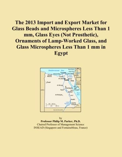 The 2013 Import and Export Market for Glass Beads and Microspheres Less Than 1 mm, Glass Eyes (Not Prosthetic), Ornaments of Lamp-Worked Glass, and Glass Microspheres Less Than 1 mm in Egypt