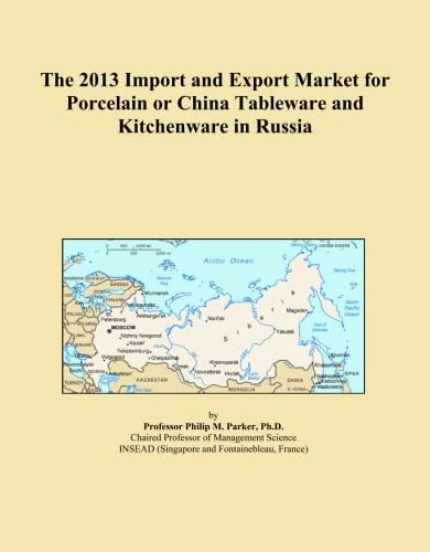 The 2013 Import and Export Market for Porcelain or China Tableware and Kitchenware in Russia