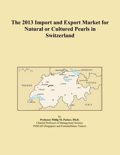 The 2013 Import and Export Market for Natural or Cultured Pearls in Switzerland