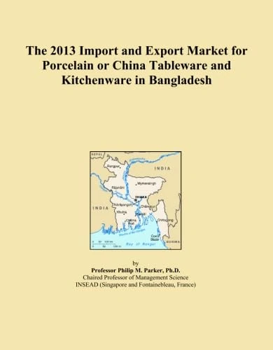 The 2013 Import and Export Market for Porcelain or China Tableware and Kitchenware in Bangladesh