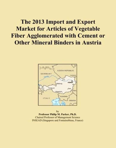 The 2013 Import and Export Market for Articles of Vegetable Fiber Agglomerated with Cement or Other Mineral Binders in Austria