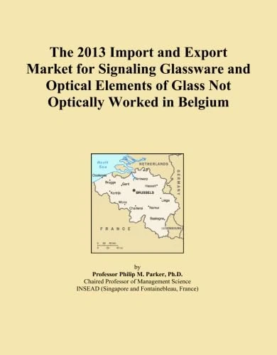 The 2013 Import and Export Market for Signaling Glassware and Optical Elements of Glass Not Optically Worked in Belgium