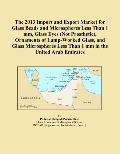 The 2013 Import and Export Market for Glass Beads and Microspheres Less Than 1 mm, Glass Eyes (Not Prosthetic), Ornaments of Lamp-Worked Glass, and ... Less Than 1 mm in the United Arab Emirates