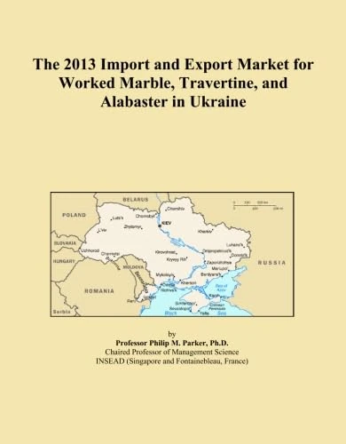 The 2013 Import and Export Market for Worked Marble, Travertine, and Alabaster in Ukraine
