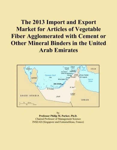 The 2013 Import and Export Market for Articles of Vegetable Fiber Agglomerated with Cement or Other Mineral Binders in the United Arab Emirates
