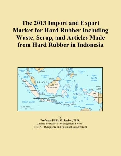 The 2013 Import and Export Market for Hard Rubber Including Waste, Scrap, and Articles Made from Hard Rubber in Indonesia
