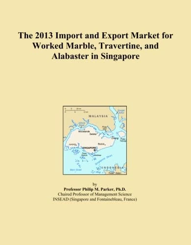 The 2013 Import and Export Market for Worked Marble, Travertine, and Alabaster in Singapore