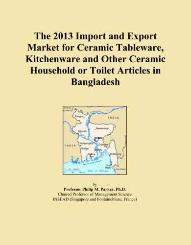 The 2013 Import and Export Market for Ceramic Tableware, Kitchenware and Other Ceramic Household or Toilet Articles in Bangladesh