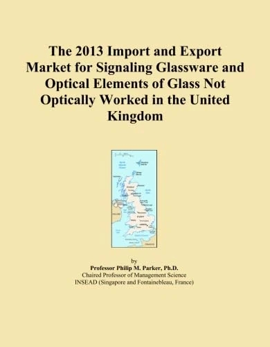 The 2013 Import and Export Market for Signaling Glassware and Optical Elements of Glass Not Optically Worked in the United Kingdom