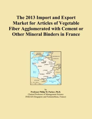 The 2013 Import and Export Market for Articles of Vegetable Fiber Agglomerated with Cement or Other Mineral Binders in France
