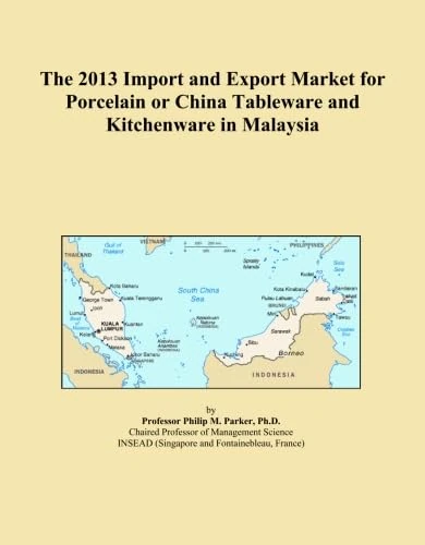 The 2013 Import and Export Market for Porcelain or China Tableware and Kitchenware in Malaysia