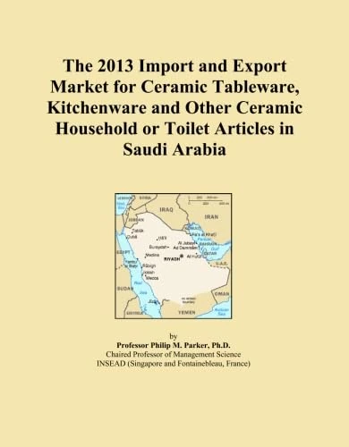 The 2013 Import and Export Market for Ceramic Tableware, Kitchenware and Other Ceramic Household or Toilet Articles in Saudi Arabia