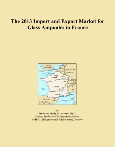 The 2013 Import and Export Market for Glass Ampoules in France