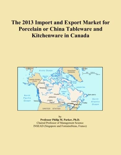The 2013 Import and Export Market for Porcelain or China Tableware and Kitchenware in Canada