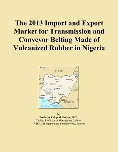 The 2013 Import and Export Market for Transmission and Conveyor Belting Made of Vulcanized Rubber in Nigeria