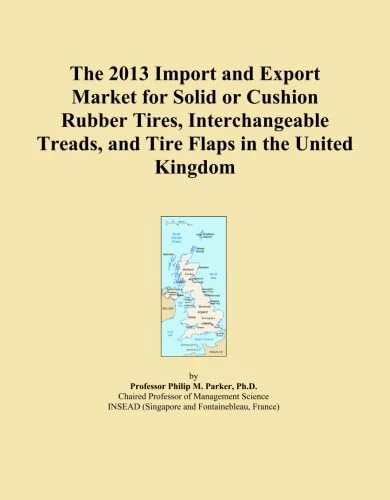 The 2013 Import and Export Market for Solid or Cushion Rubber Tires, Interchangeable Treads, and Tire Flaps in the United Kingdom