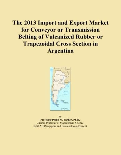 The 2013 Import and Export Market for Conveyor or Transmission Belting of Vulcanized Rubber or Trapezoidal Cross Section in Argentina