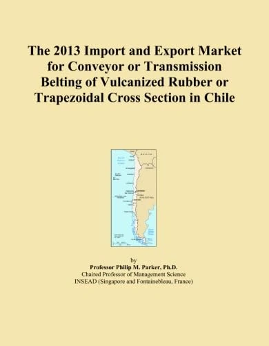 The 2013 Import and Export Market for Conveyor or Transmission Belting of Vulcanized Rubber or Trapezoidal Cross Section in Chile