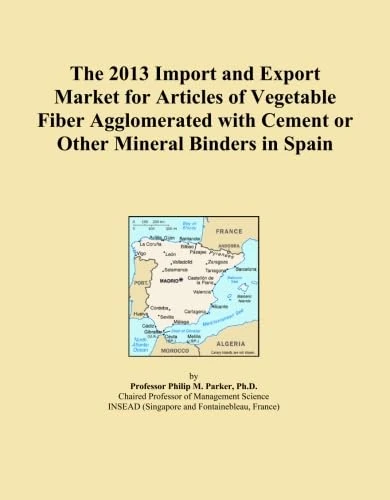 The 2013 Import and Export Market for Articles of Vegetable Fiber Agglomerated with Cement or Other Mineral Binders in Spain