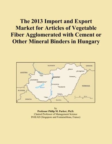 The 2013 Import and Export Market for Articles of Vegetable Fiber Agglomerated with Cement or Other Mineral Binders in Hungary