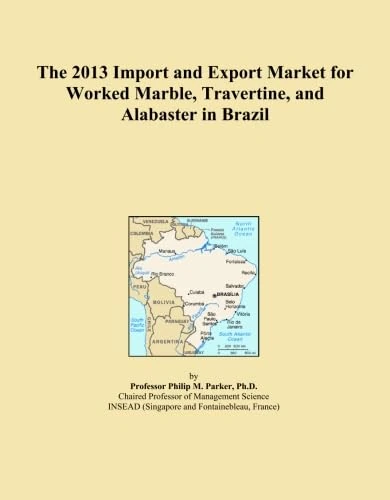 The 2013 Import and Export Market for Worked Marble, Travertine, and Alabaster in Brazil