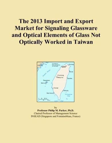 The 2013 Import and Export Market for Signaling Glassware and Optical Elements of Glass Not Optically Worked in Taiwan