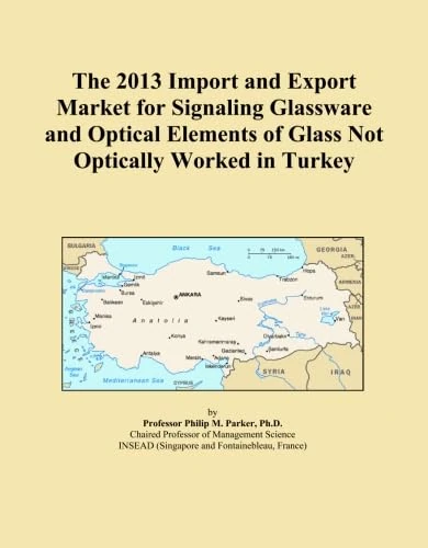 The 2013 Import and Export Market for Signaling Glassware and Optical Elements of Glass Not Optically Worked in Turkey