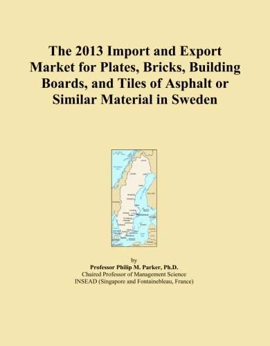 The 2013 Import and Export Market for Plates, Bricks, Building Boards, and Tiles of Asphalt or Similar Material in Sweden