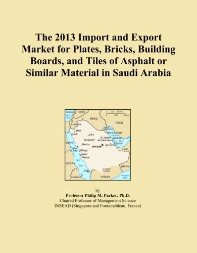 The 2013 Import and Export Market for Plates, Bricks, Building Boards, and Tiles of Asphalt or Similar Material in Saudi Arabia