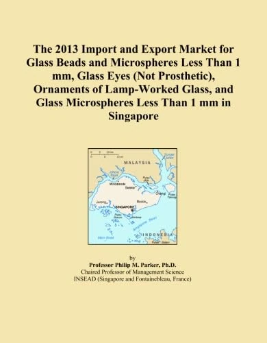 The 2013 Import and Export Market for Glass Beads and Microspheres Less Than 1 mm, Glass Eyes (Not Prosthetic), Ornaments of Lamp-Worked Glass, and Glass Microspheres Less Than 1 mm in Singapore