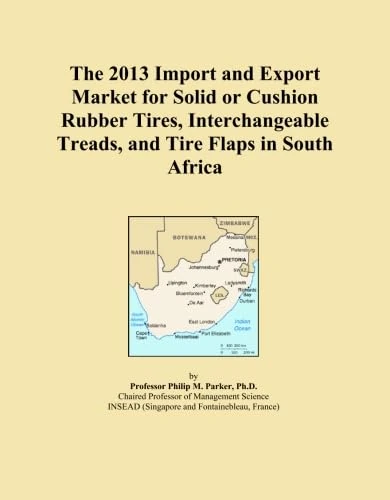 The 2013 Import and Export Market for Solid or Cushion Rubber Tires, Interchangeable Treads, and Tire Flaps in South Africa