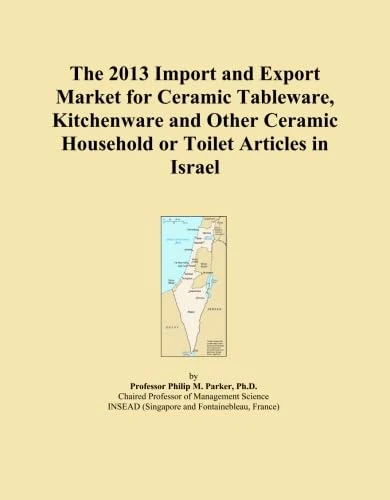 The 2013 Import and Export Market for Ceramic Tableware, Kitchenware and Other Ceramic Household or Toilet Articles in Israel