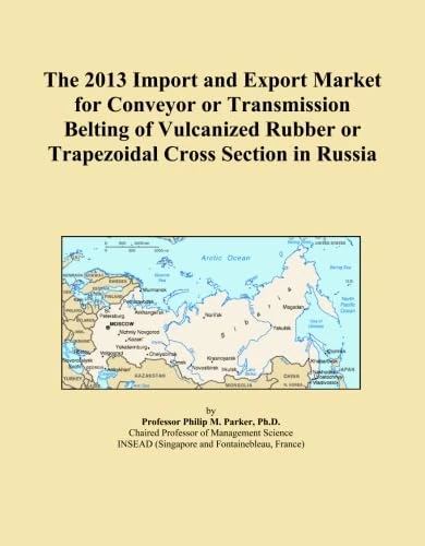 The 2013 Import and Export Market for Conveyor or Transmission Belting of Vulcanized Rubber or Trapezoidal Cross Section in Russia