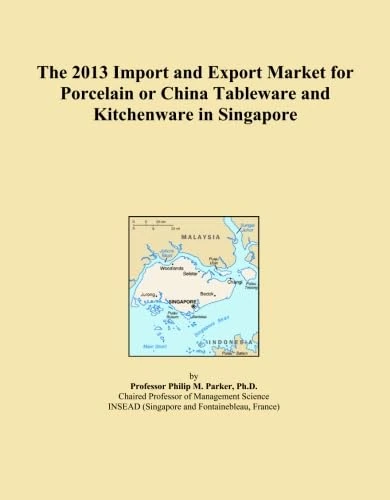The 2013 Import and Export Market for Porcelain or China Tableware and Kitchenware in Singapore