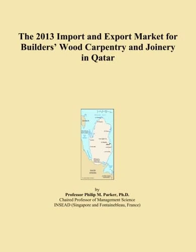 The 2013 Import and Export Market for Builders' Wood Carpentry and Joinery in Qatar
