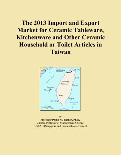 The 2013 Import and Export Market for Ceramic Tableware, Kitchenware and Other Ceramic Household or Toilet Articles in Taiwan