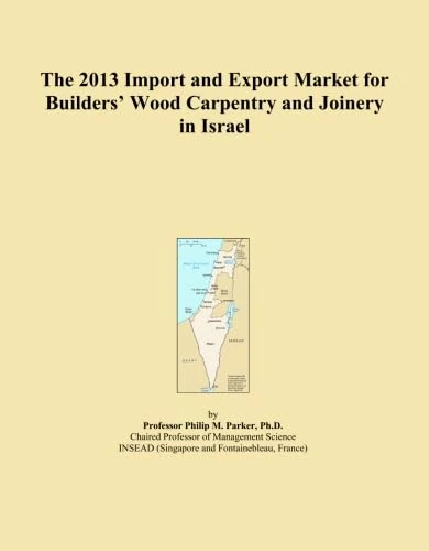 The 2013 Import and Export Market for Builders' Wood Carpentry and Joinery in Israel