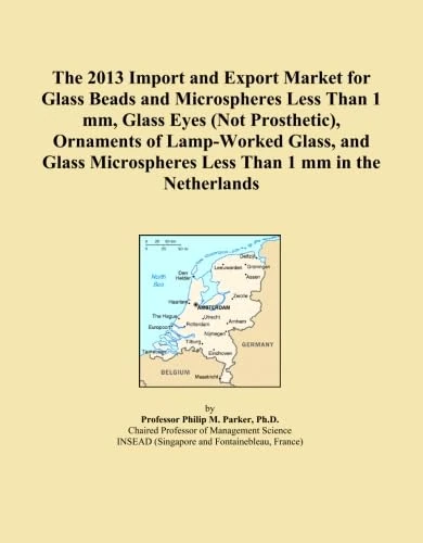 The 2013 Import and Export Market for Glass Beads and Microspheres Less Than 1 mm, Glass Eyes (Not Prosthetic), Ornaments of Lamp-Worked Glass, and Glass Microspheres Less Than 1 mm in the Netherlands