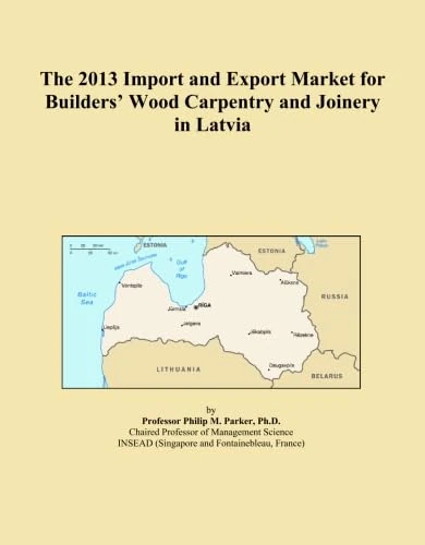 The 2013 Import and Export Market for Builders' Wood Carpentry and Joinery in Latvia