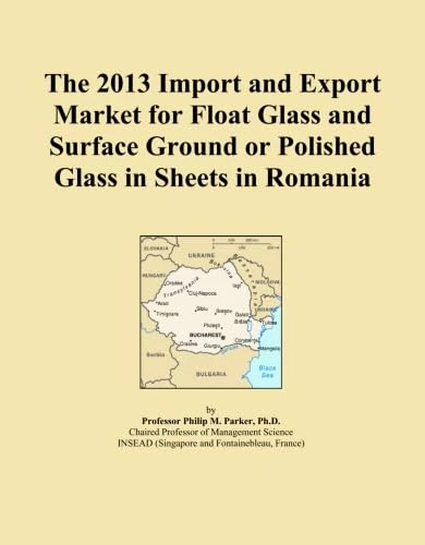 The 2013 Import and Export Market for Float Glass and Surface Ground or Polished Glass in Sheets in Romania