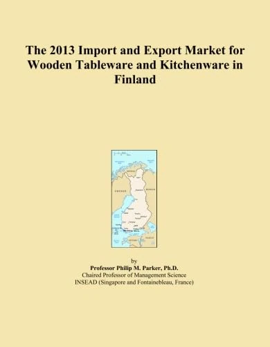 The 2013 Import and Export Market for Wooden Tableware and Kitchenware in Finland