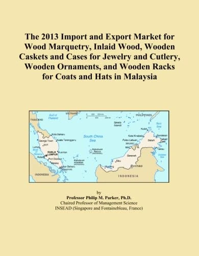 The 2013 Import and Export Market for Wood Marquetry, Inlaid Wood, Wooden Caskets and Cases for Jewelry and Cutlery, Wooden Ornaments, and Wooden Racks for Coats and Hats in Malaysia