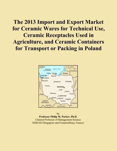 The 2013 Import and Export Market for Ceramic Wares for Technical Use, Ceramic Receptacles Used in Agriculture, and Ceramic Containers for Transport or Packing in Poland