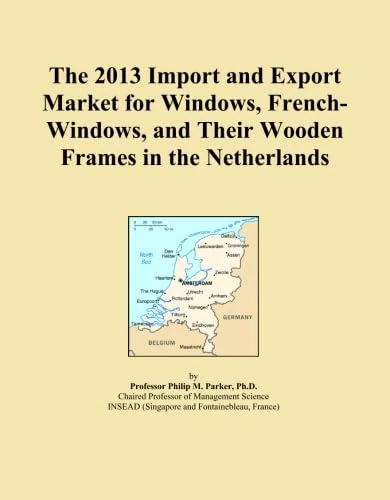 The 2013 Import and Export Market for Windows, French-Windows, and Their Wooden Frames in the Netherlands