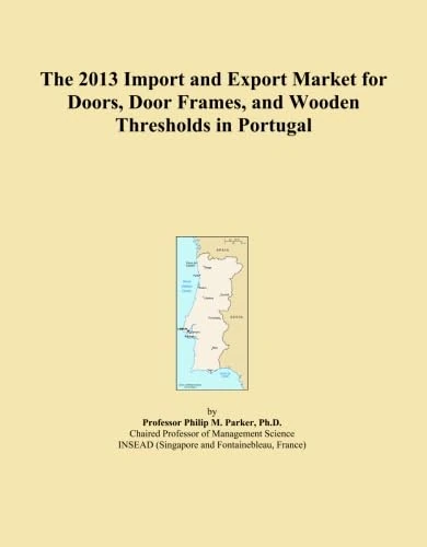 The 2013 Import and Export Market for Doors, Door Frames, and Wooden Thresholds in Portugal