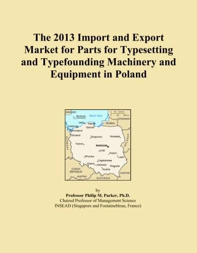 The 2013 Import and Export Market for Parts for Typesetting and Typefounding Machinery and Equipment in Poland