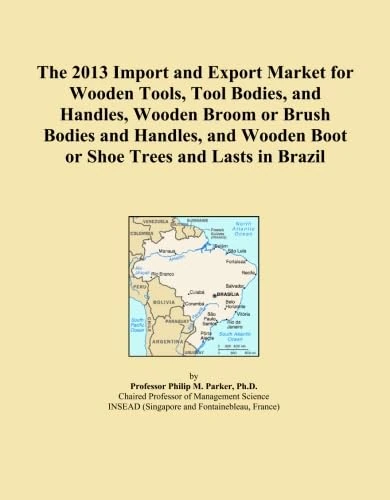 The 2013 Import and Export Market for Wooden Tools, Tool Bodies, and Handles, Wooden Broom or Brush Bodies and Handles, and Wooden Boot or Shoe Trees and Lasts in Brazil
