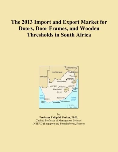 The 2013 Import and Export Market for Doors, Door Frames, and Wooden Thresholds in South Africa