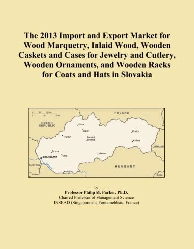 The 2013 Import and Export Market for Wood Marquetry, Inlaid Wood, Wooden Caskets and Cases for Jewelry and Cutlery, Wooden Ornaments, and Wooden Racks for Coats and Hats in Slovakia