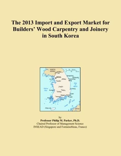 The 2013 Import and Export Market for Builders' Wood Carpentry and Joinery in South Korea
